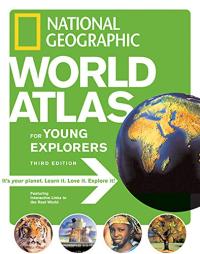 National Geographic World Atlas for Young Explorers, 3rd edition